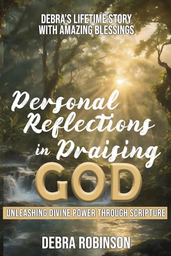 Personal Reflections in Praising God: Unleashing Divine Power Through Scripture von Book Savvy International Inc.