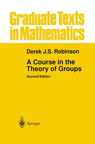A Course in the Theory of Groups (Graduate Texts in Mathematics, 80, Band 80) von Springer