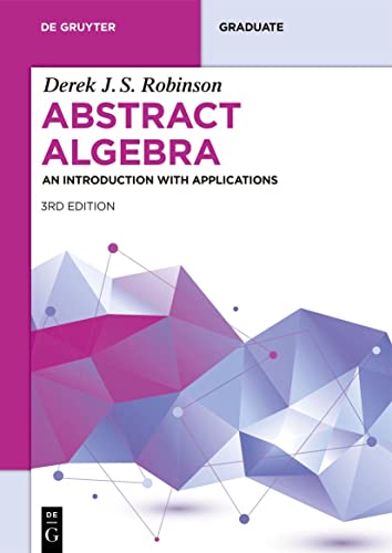 Abstract Algebra: An Introduction with Applications (De Gruyter Textbook) von De Gruyter