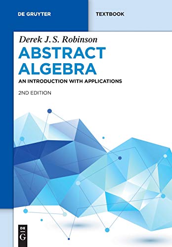 Abstract Algebra: An Introduction with Applications (De Gruyter Textbook) von de Gruyter