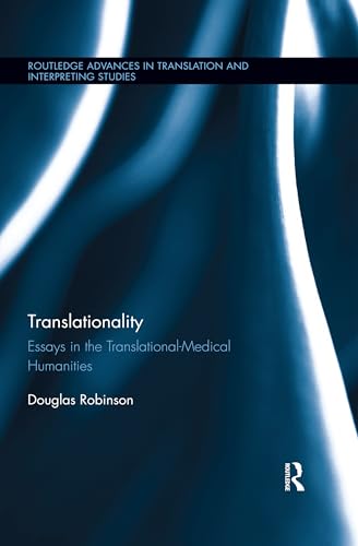 Translationality: Essays in the Translational-Medical Humanities (Routledge Advances in Translation and Interpreting Studies)