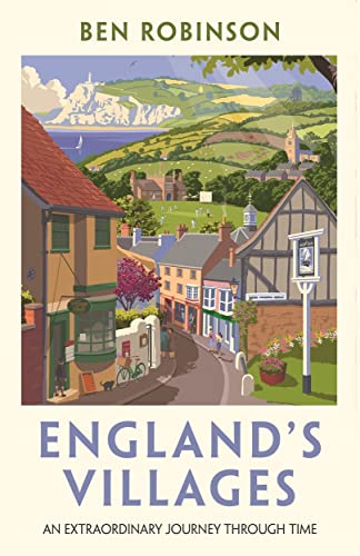 England's Villages: An Extraordinary Journey Through Time