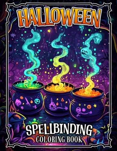 Halloween Spellbinding Coloring Book: Magical and Captivating Designs | Color Spells, Potions, and Enchanted Scenes of Halloween!