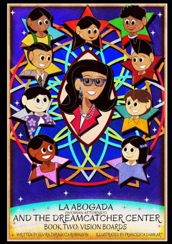 La Abogada and the Dreamcatcher Center: Book Two: Vision Boards von Independently published