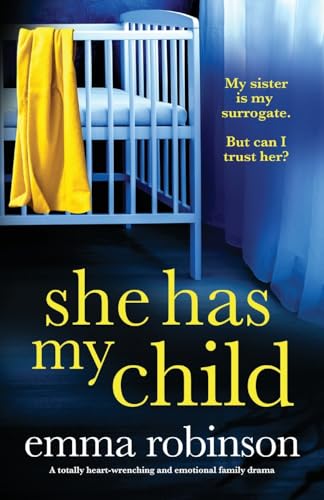 She Has My Child: A totally heart-wrenching and emotional family drama von Bookouture