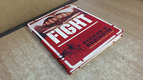 Fight: Everything You Ever Wanted to Know About Ass-Kicking but Were Afraid You'd Get Your Ass Kicked for Asking: Or, Everything You Ever Wanted to ... You'd Get Your Ass Kicked for Asking