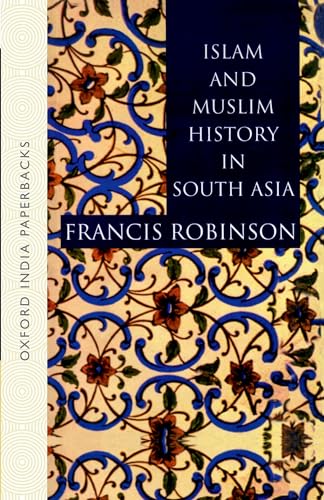 Islam and Muslim History in South Asia (Oxford India Paperbacks) von OUP India