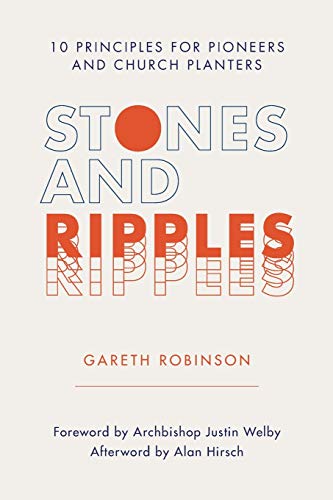 Stones and Ripples: 10 Principles for Pioneers and Church Planters von 100 Movements Publishing