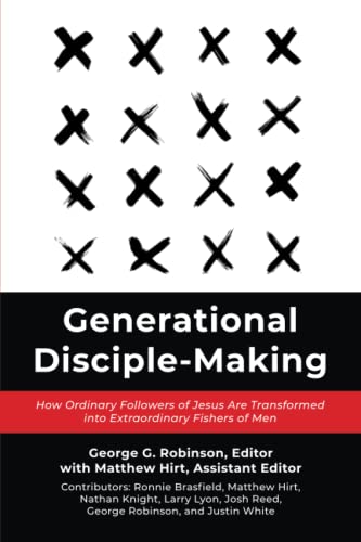 Generational Disciple-Making: How Ordinary Followers of Jesus Are Transformed into Extraordinary Fishers of Men von Rainer Publishing