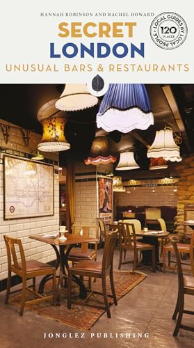 Secret London: Unusual Bars & Restaurants (Secret Travel Guides) von Jonglez Verlag