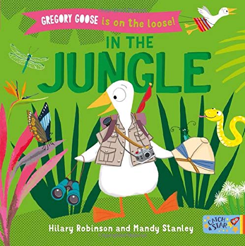 Gregory Goose is on the Loose!: In the Jungle von Bloomsbury