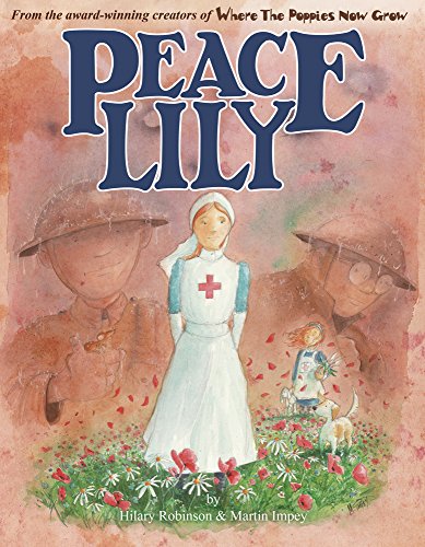 Peace Lily: The World War 1 Battlefield Nurse