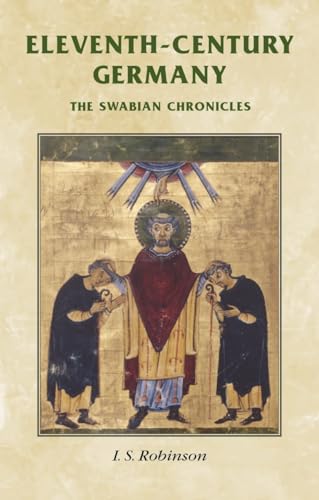 Eleventh-century Germany: The Swabian chronicles (Manchester Medieval Sources)