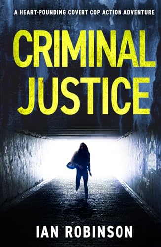 CRIMINAL JUSTICE: A heart-pounding covert cop action adventure (DS Sam Batford, Band 1) von The Book Folks