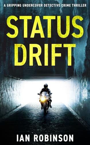 STATUS DRIFT: A gripping undercover detective crime thriller (DS Sam Batford, Band 2)