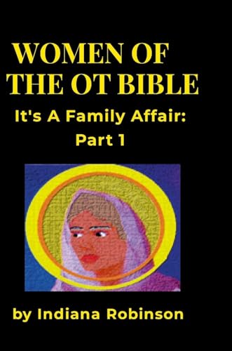 WOMEN OF THE OT BIBLE: IT'S A FAMILY AFFAIR PART 1 von Lulu.com