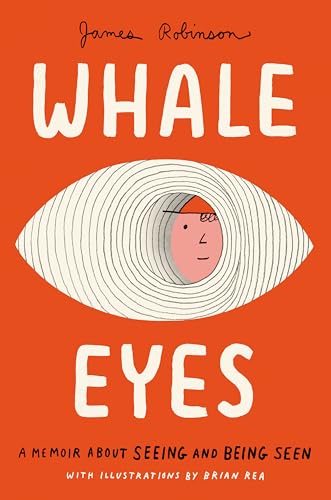 Whale Eyes: A Memoir About Seeing and Being Seen Whale Eyes: A Memoir About Seeing and Being Seen von Penguin Workshop