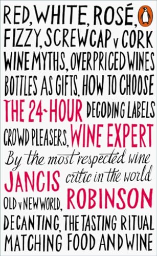 The 24-Hour Wine Expert: Jancis Robinson von Penguin Books Ltd (UK)