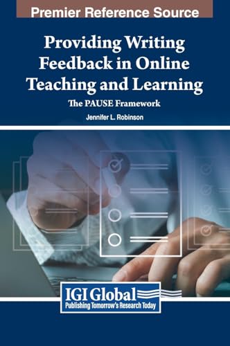 Providing Writing Feedback in Online Teaching and Learning: The PAUSE Framework von IGI Global