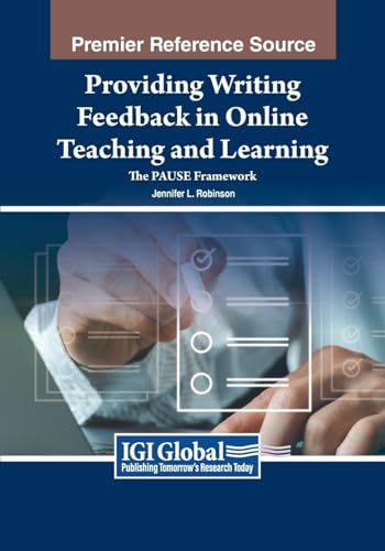 Providing Writing Feedback in Online Teaching and Learning: The PAUSE Framework von IGI Global