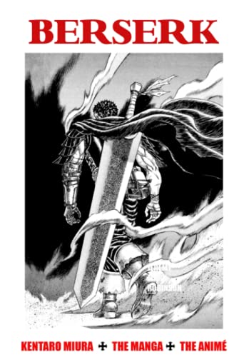 BERSERK: KENTARO MIURA: THE MANGA AND THE ANIME von Crescent Moon Publishing