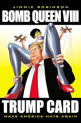 Bomb Queen, Volume 8: Ultimate Bomb: Trump Card (BOMB QUEEN TP) von Image Comics