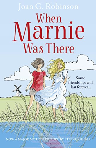 When Marnie Was There (Essential Modern Classics): Some friendships will last forever . . .