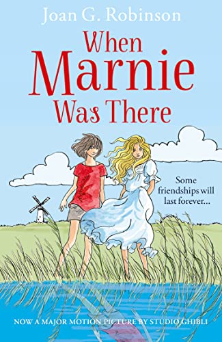 When Marnie Was There (Essential Modern Classics): Some friendships will last forever . . .