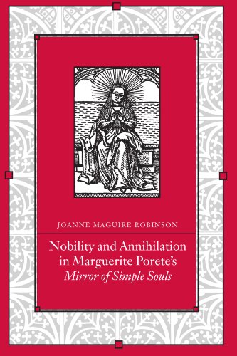 Nobility and Annihilation in Marguerite Porete's Mirror of Simple Souls (Suny Series in Western Esoteric Traditions) von State University of New York Press