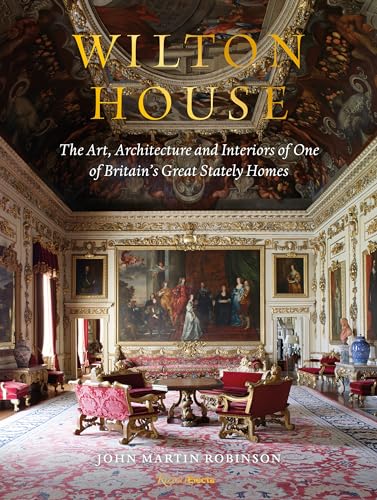 Wilton House: The Art, Architecture and Interiors of One of Britains Great Stately Homes von Rizzoli Electa