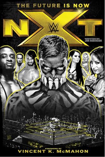 Nxt: The Future Is Now von ECW Press