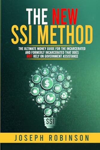 The New SSI Method: The Ultimate Money Guide for the Incarcerated and Formerly Incarcerated That Does NOT Rely on Government Assistance von Mindful Money, LLC