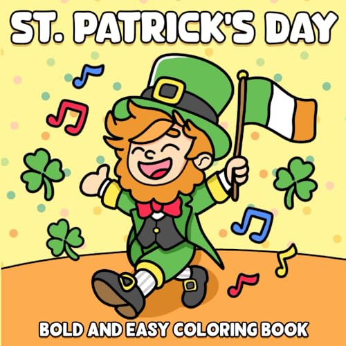 St. Patrick's Day Coloring Book: Big Illustrations, Simple & Easy Designs for Adults, Kids, and Seniors with Pots of Gold, Rainbow, Clovers Illustrations & More! von Independently published