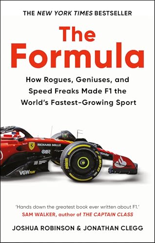 The Formula: How Rogues, Geniuses, and Speed Freaks Made F1 the World's Fastest-Growing Sport von Monoray