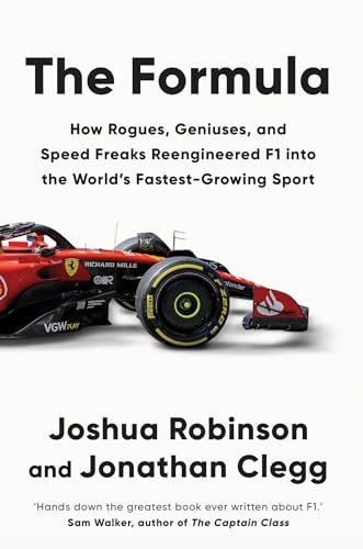 The Formula: How Rogues, Geniuses, and Speed Freaks Reengineered F1 into the World's Fastest-Growing Sport The Formula: How Rogues, Geniuses, and Speed Freaks Reengineered F1 into the World's Fastest-Growing Sport