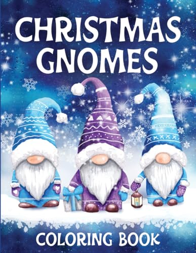 Christmas Gnomes Coloring Book: Fun, Original & Unique Christmas Coloring Pages for Adults with Cute Gnome Characters (Gnome coloring books) von Independently published