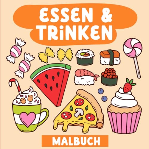Essen & Trinken Malbuch: Mit 50 einfachen Motiven für Kinder und Erwachsene