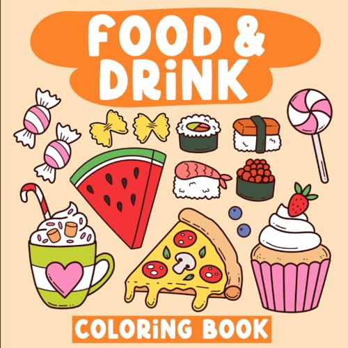 Food & Drink Coloring Book: Bold & Easy Designs for Adults and Kids (Bold & Easy Coloring Books)