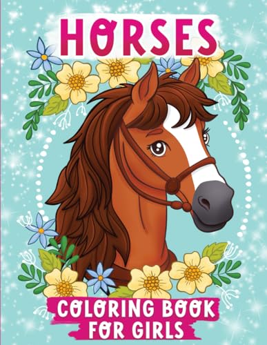 Horses Coloring Book for Girls: 40+ Horse Coloring Pages for Kids Ages 8-12 von Independently published