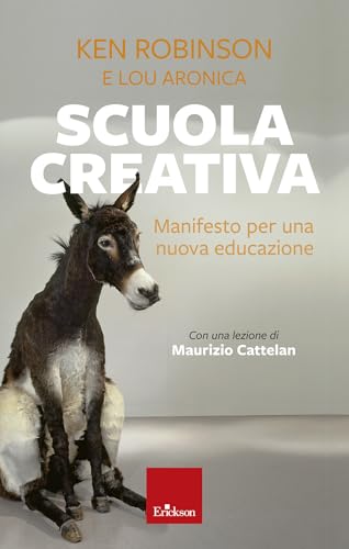 Scuola creativa. Manifesto per una nuova educazione. Nuova ediz. von Erickson
