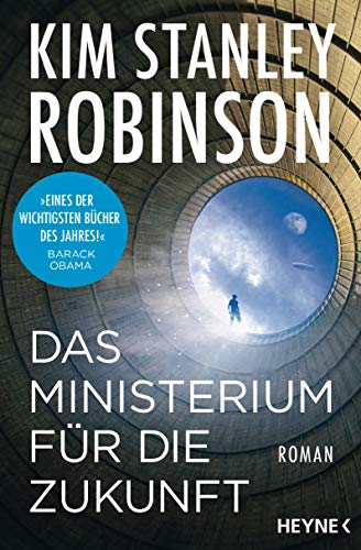 Das Ministerium für die Zukunft: Roman von Heyne