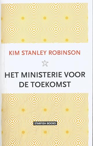 Het ministerie voor de toekomst: een roman Het ministerie voor de toekomst: een roman