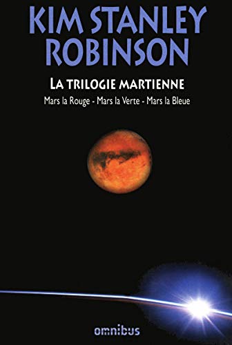 La trilogie martienne: Mars la Rouge, Mars la Verte, Mars la Bleue