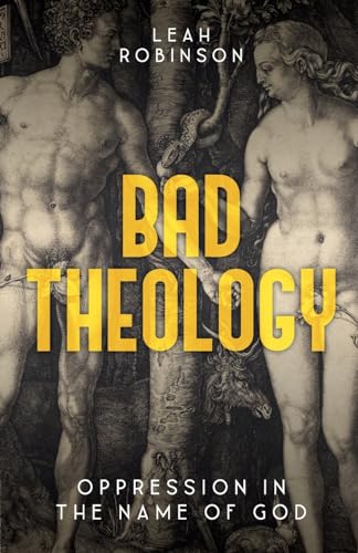 Bad Theology: Oppression in the Name of God