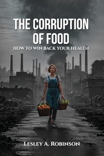 The Corruption of Food: How to Win Back Your Health von Book Writing Cube