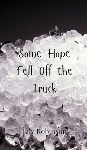 Some Hope Fell Off the Truck von Creative Arts Management OÜ