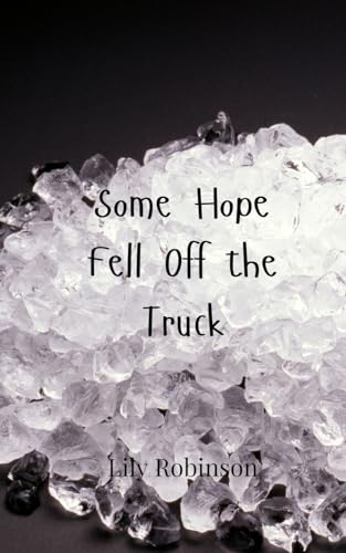 Some Hope Fell Off the Truck von Creative Arts Management OÜ