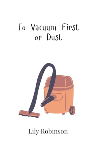 To Vacuum First or Dust von Creative Arts Management OÜ