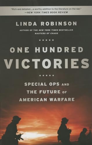 One Hundred Victories: Special Ops and the Future of American Warfare