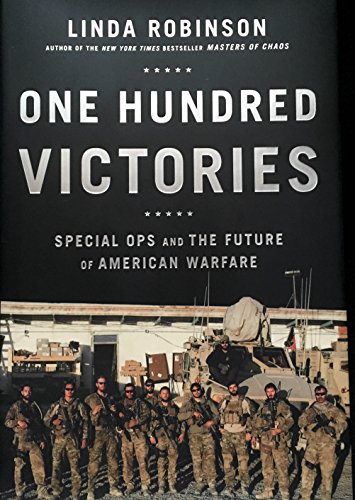 One Hundred Victories: Special Ops and the Future of American Warfare